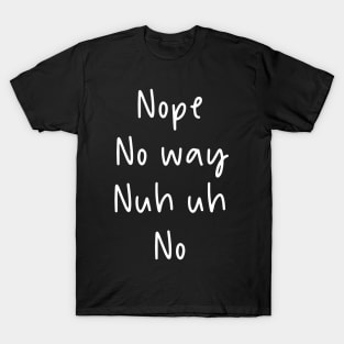 Nope No Way T-Shirt